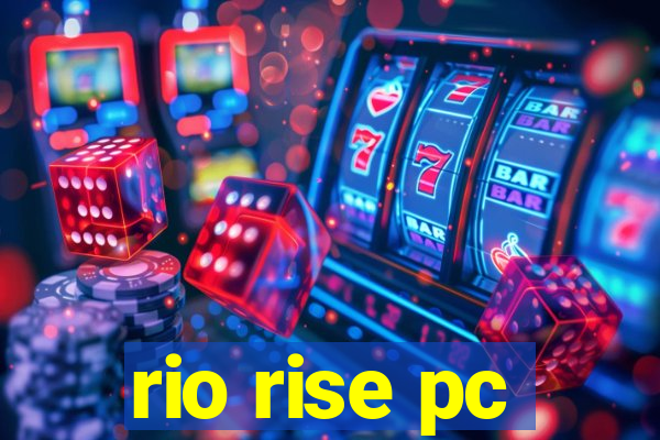 rio rise pc